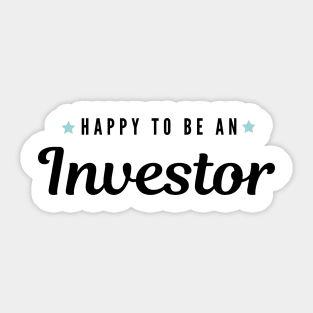 Happy to be an investor Artwork 1 (Black) Sticker